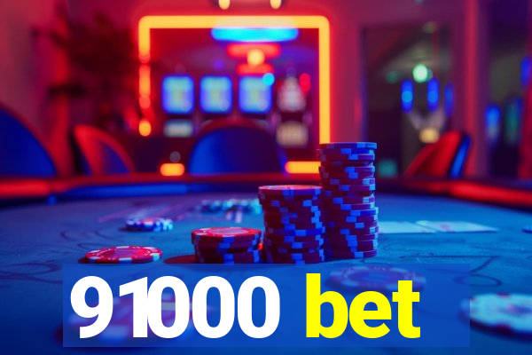 91000 bet